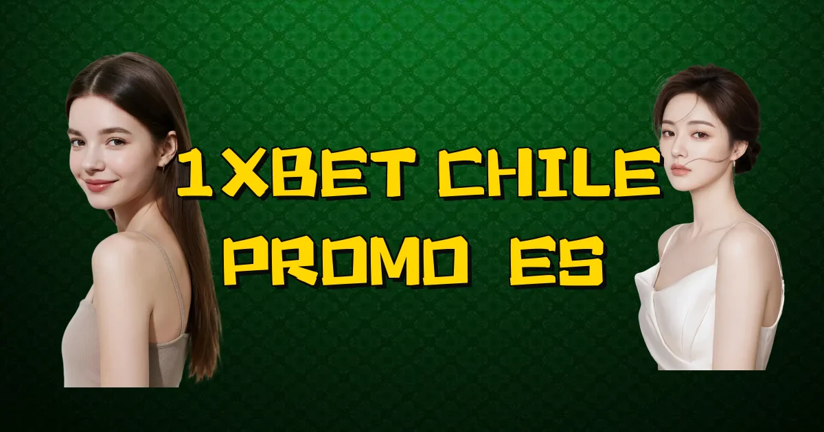 1Xbet Chile Promoções Oficial