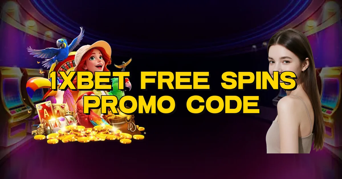 1Xbet Free Spins Promo Code Oficial
