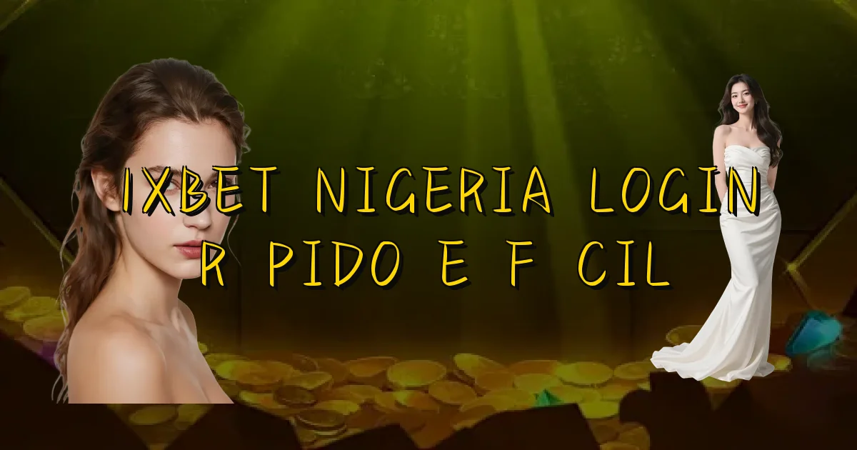 1Xbet Nigeria Login Rápido E Fácil Oficial