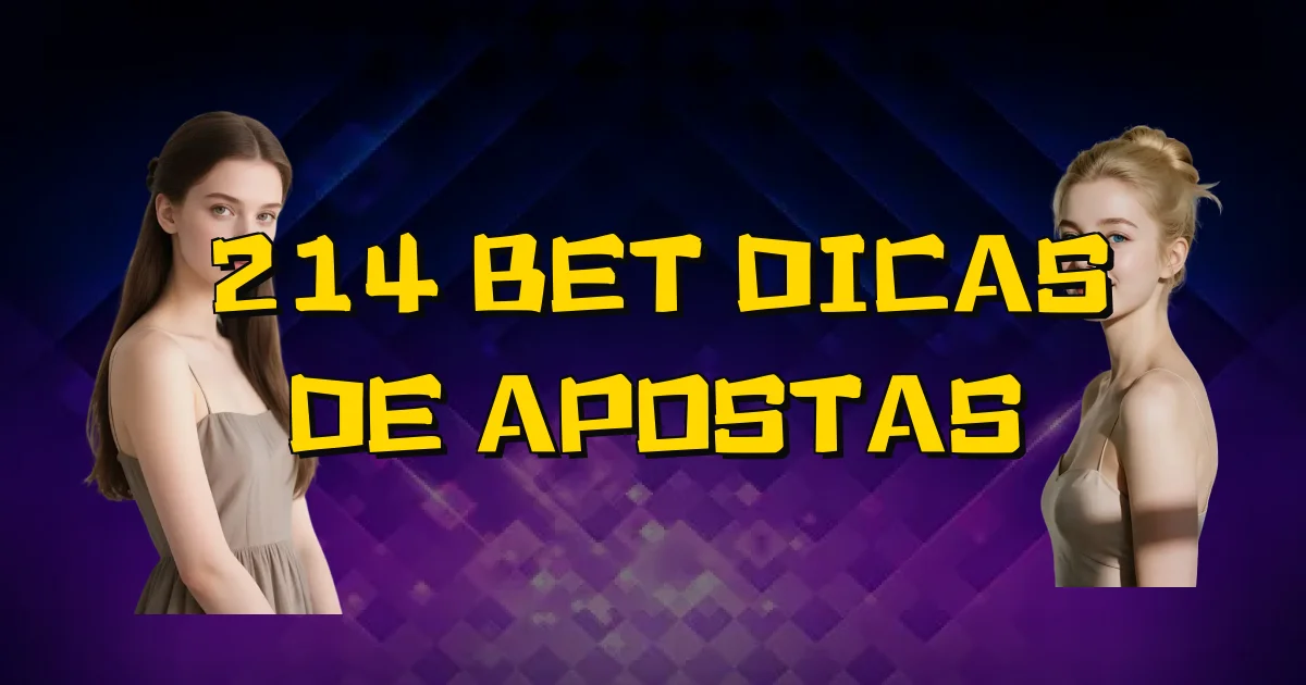 214 Bet Dicas De Apostas Oficial