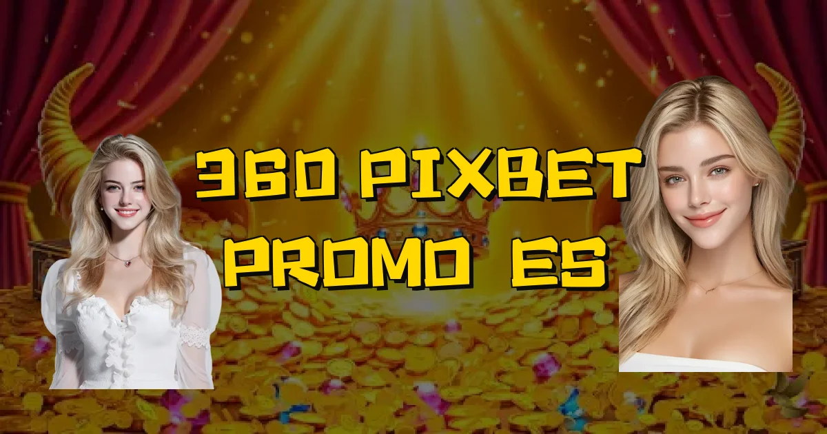 360 Pixbet Promoções Oficial
