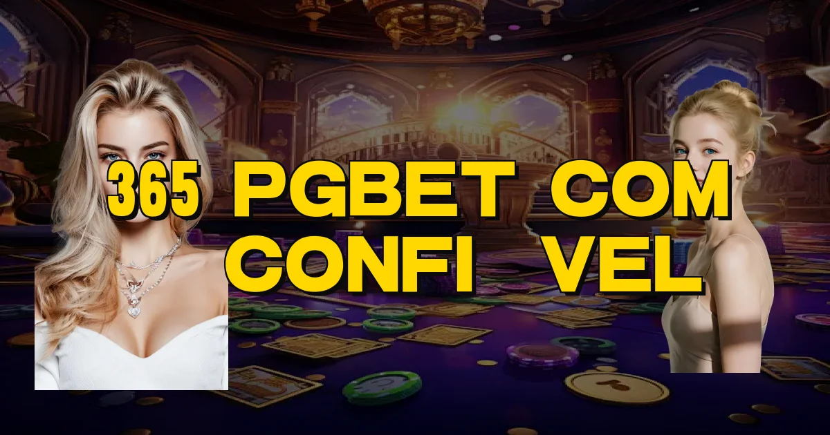 365 Pgbet Com É Confiável Oficial