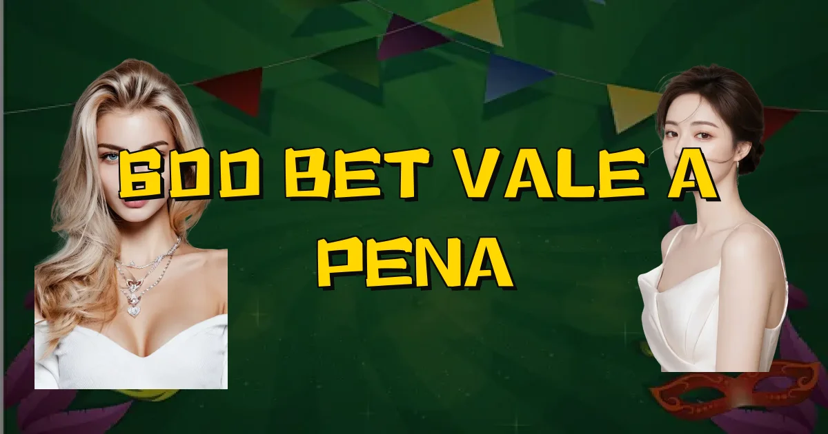 600 Bet Vale A Pena Oficial