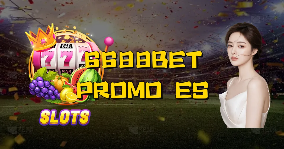 6688Bet Promoções Oficial