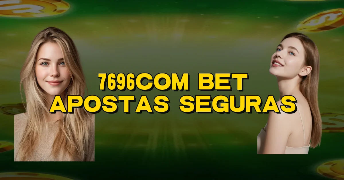 7696Com Bet Apostas Seguras Oficial
