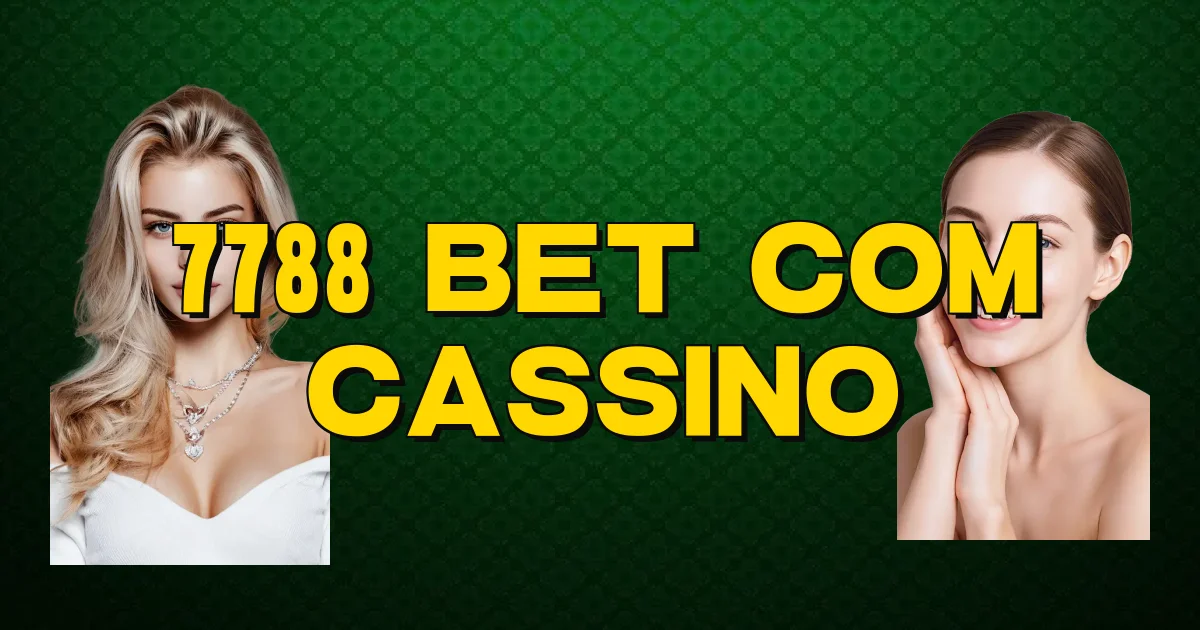 7788 Bet Com Cassino Oficial