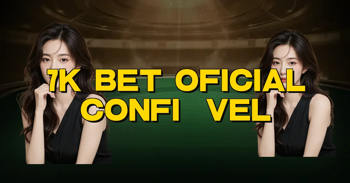 7K Bet Oficial Confiável Oficial