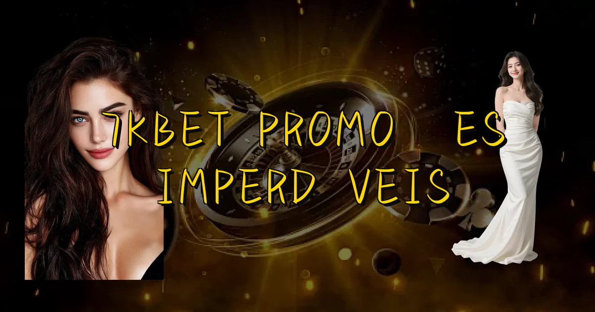 7Kbet Promoções Imperdíveis Oficial
