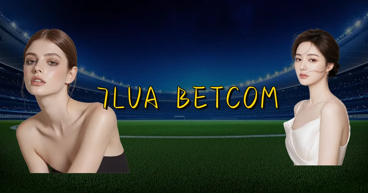 7Lua Betcom Oficial