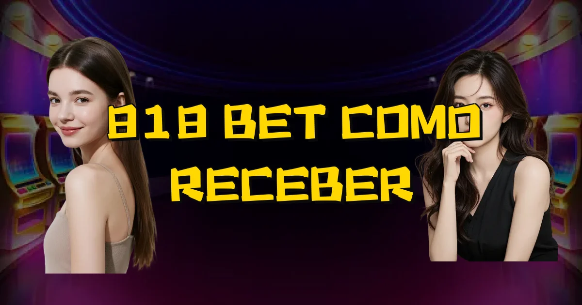 818 Bet Como Receber Oficial