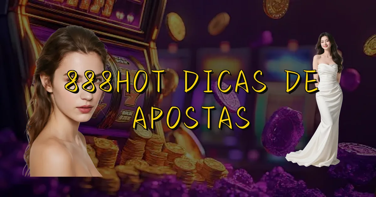 888Hot Dicas De Apostas Oficial