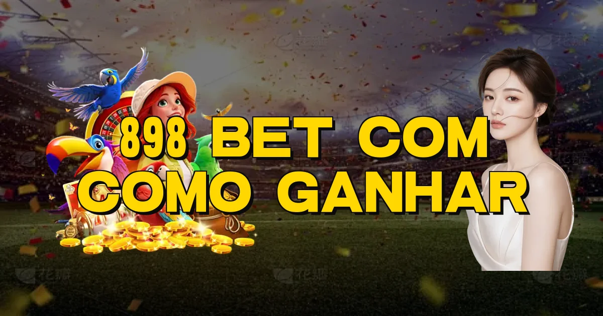 898 Bet Com Como Ganhar Oficial