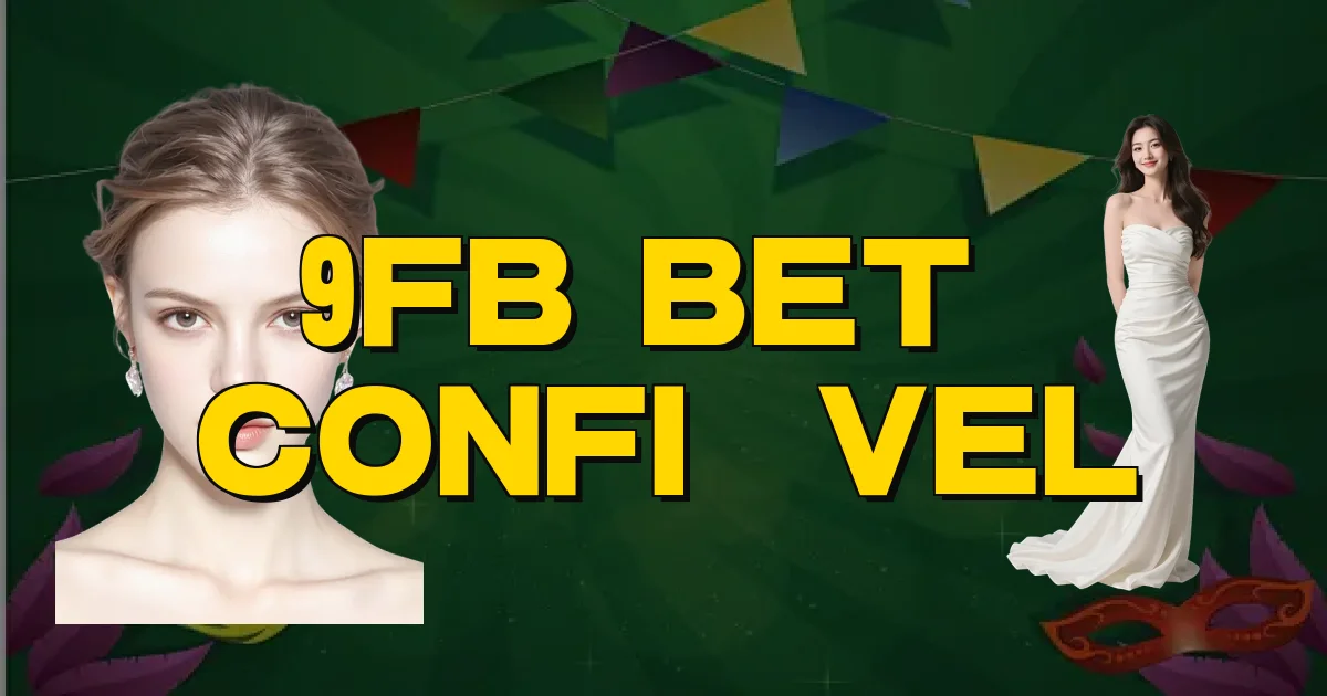 9Fb Bet É Confiável Oficial
