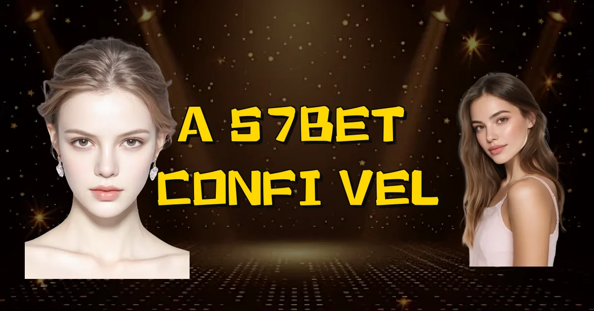 A 57Bet É Confiável Oficial