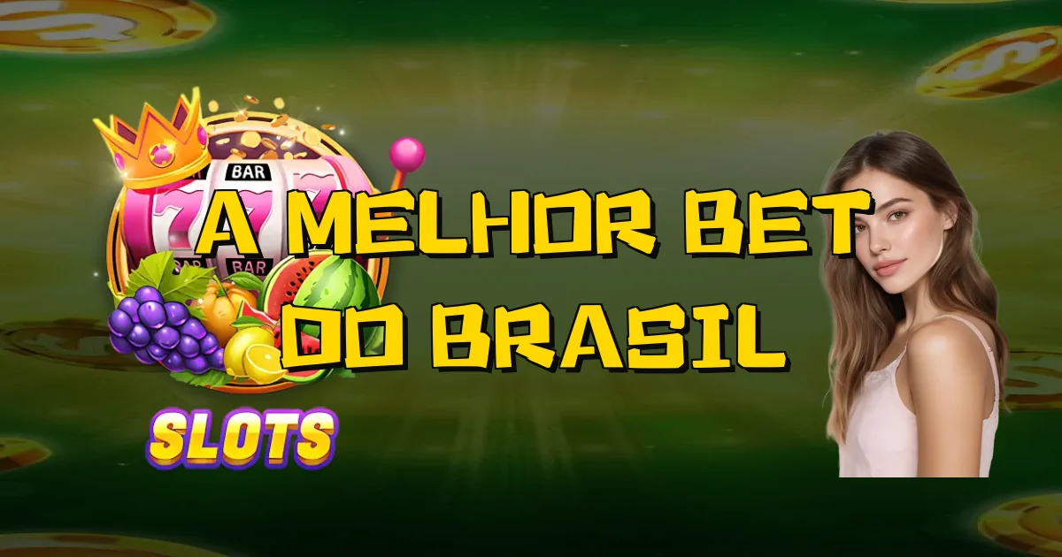 A Melhor Bet Do Brasil Oficial
