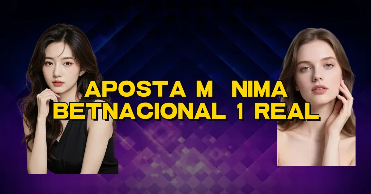 Aposta Mínima Betnacional 1 Real Oficial