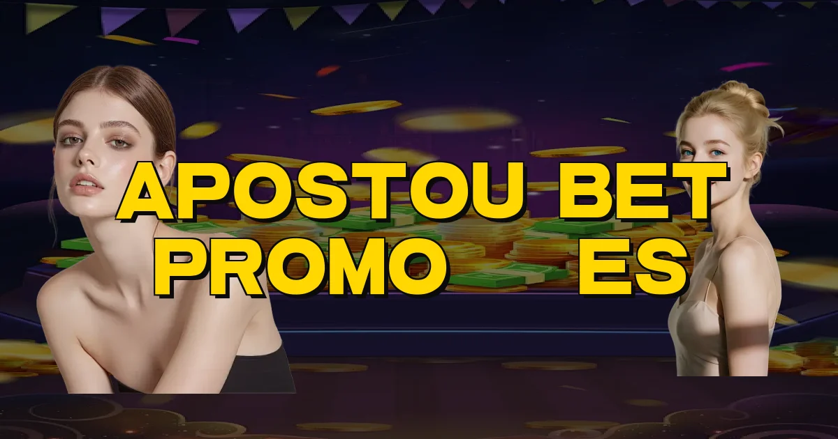 Apostou Bet Promoções Oficial