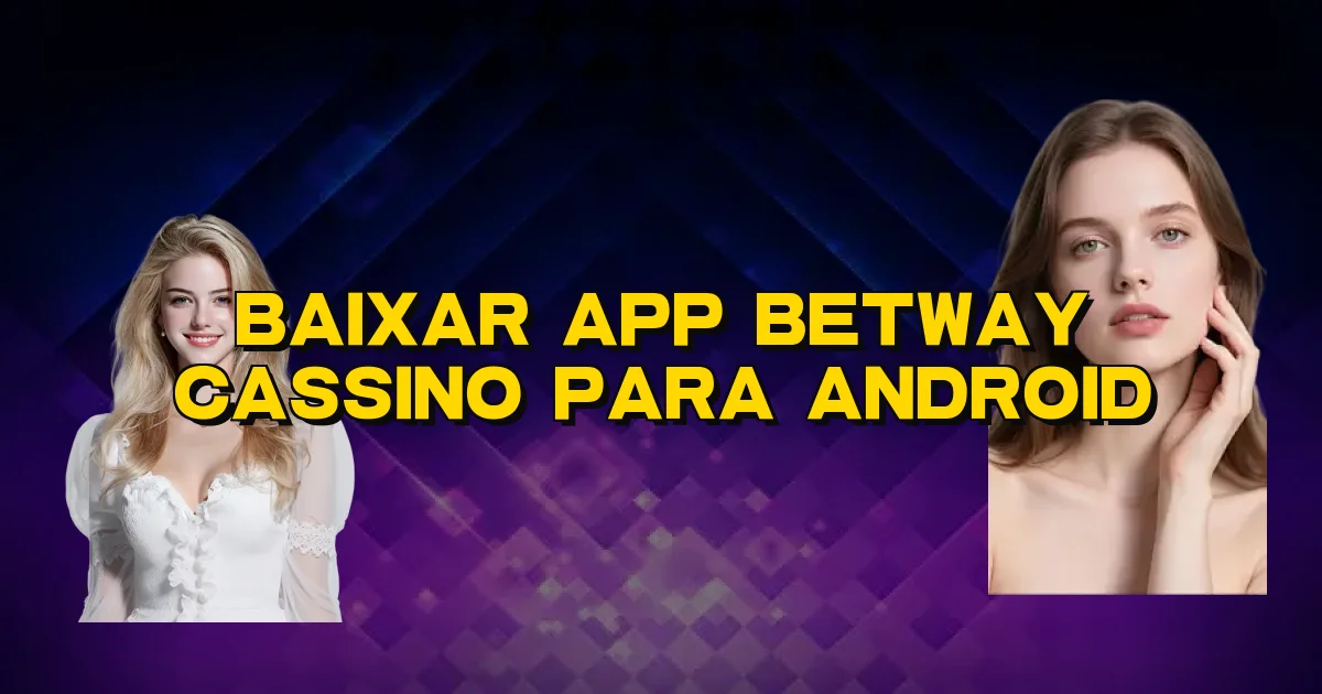 Baixar App Betway Cassino Para Android Oficial
