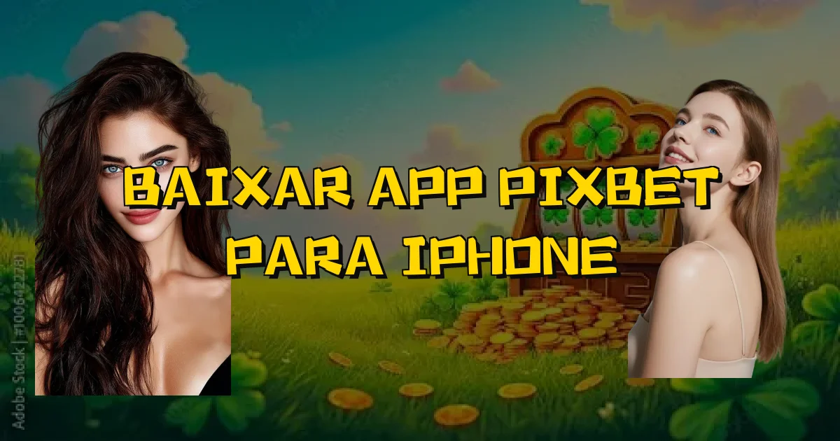 Baixar App Pixbet Para Iphone Oficial