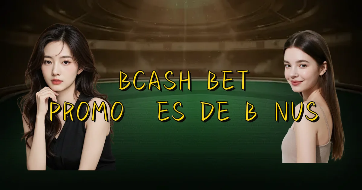 Bcash Bet Promoções De Bônus Oficial