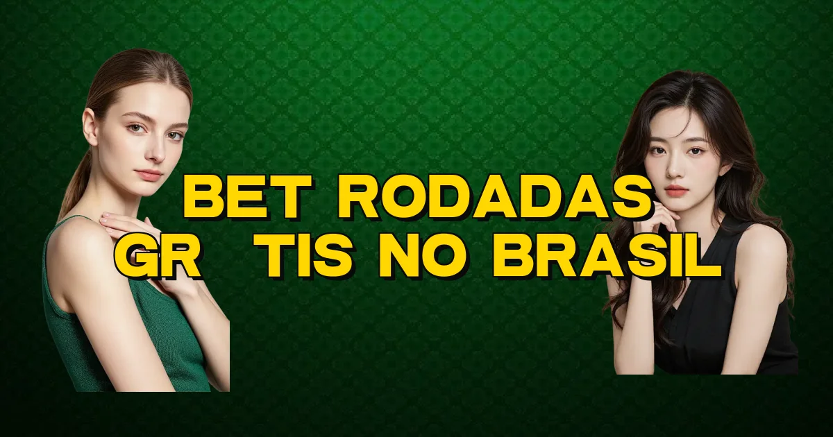 Bet Rodadas Grátis No Brasil Oficial