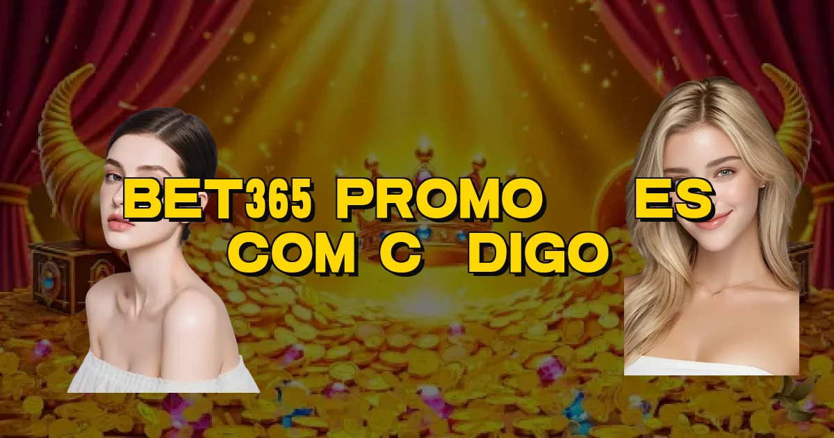 Bet365 Promoções Com Código Oficial