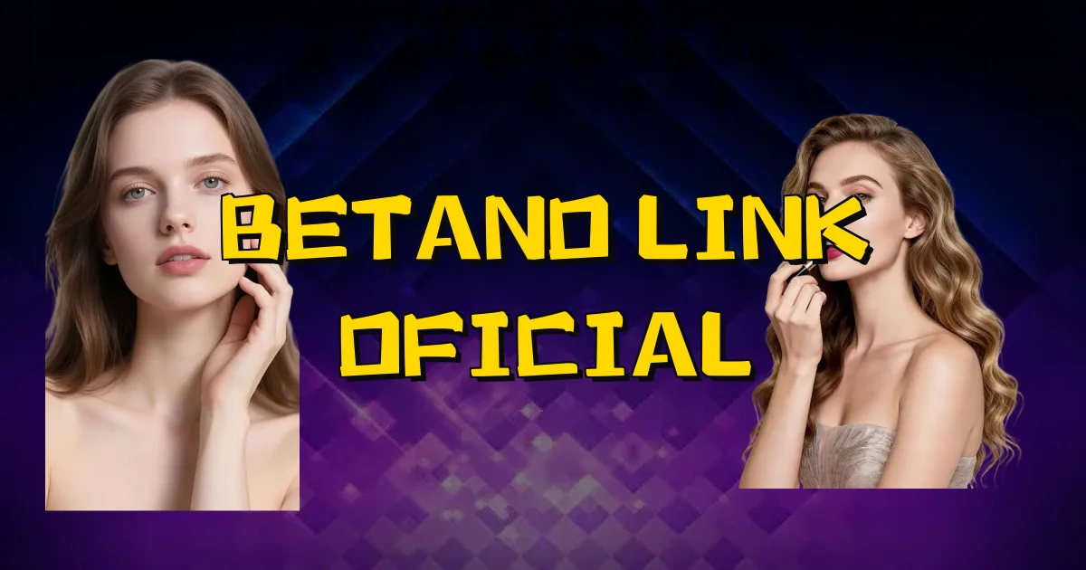 Betano Link Oficial Oficial