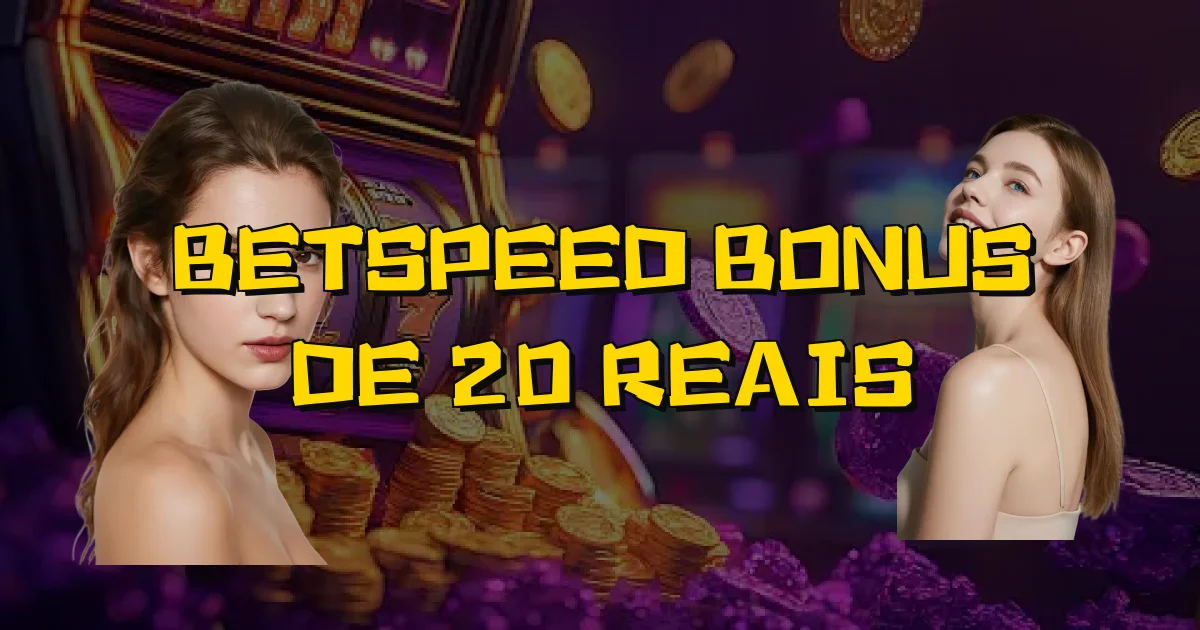 Betspeed Bonus De 20 Reais Oficial