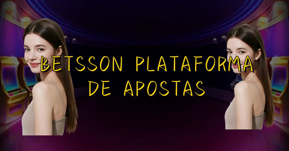 Betsson Plataforma De Apostas Oficial
