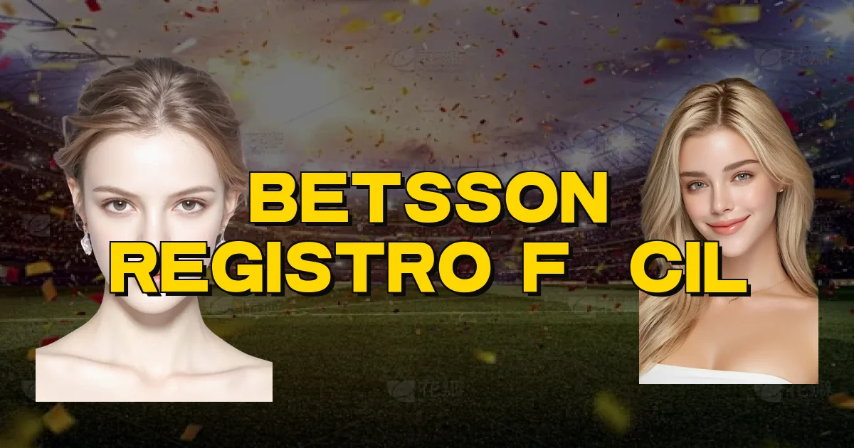 Betsson Registro Fácil Oficial