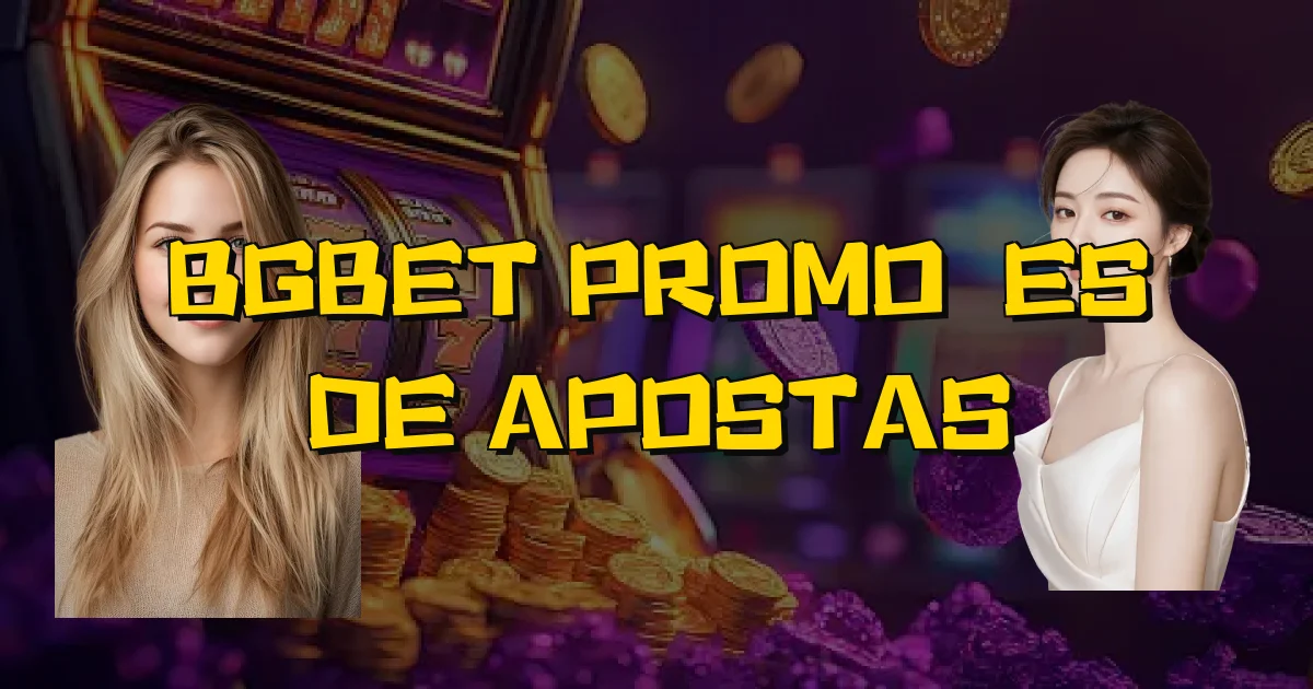 Bgbet Promoções De Apostas Oficial