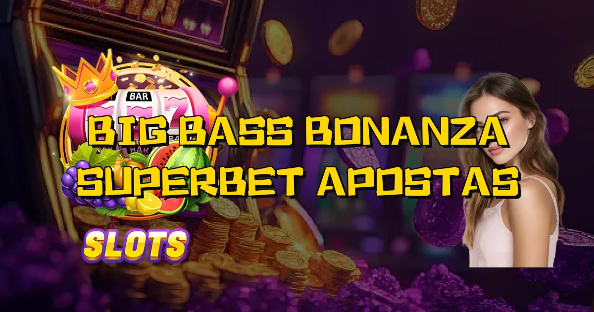 Big Bass Bonanza Superbet Apostas Oficial
