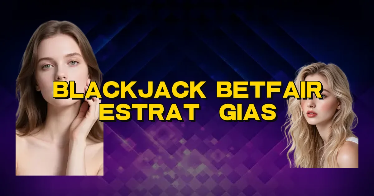 Blackjack Betfair Estratégias Oficial