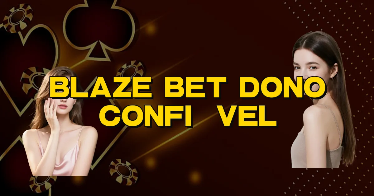 Blaze Bet Dono Confiável Oficial