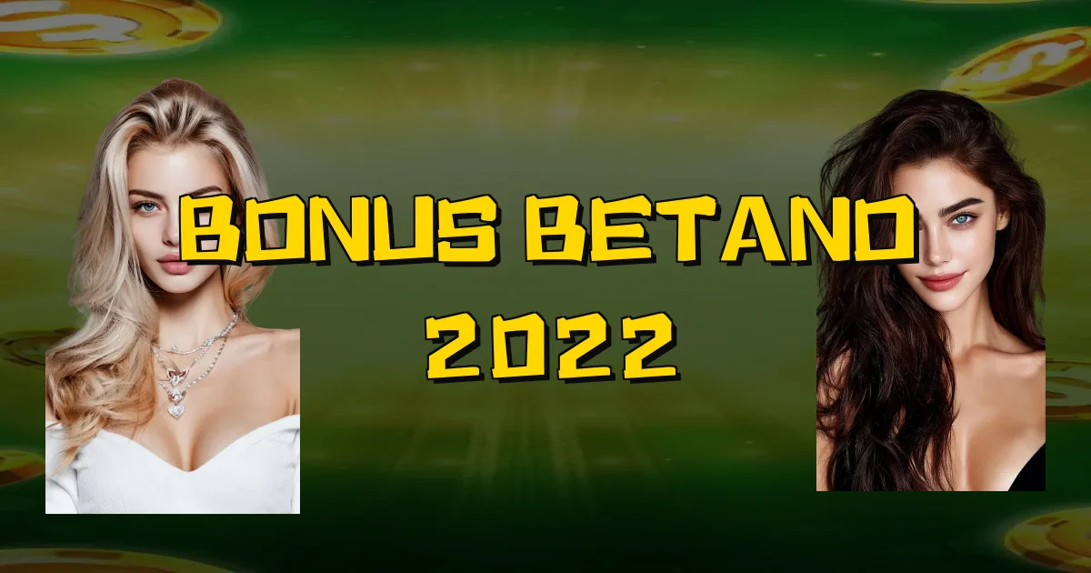 Bonus Betano 2022 Oficial