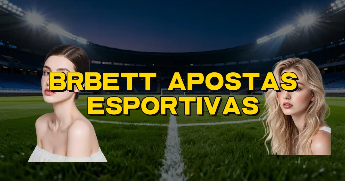 Brbett Apostas Esportivas Oficial