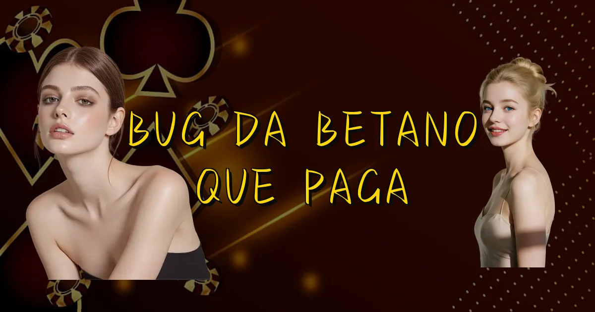 Bug Da Betano Que Paga Oficial