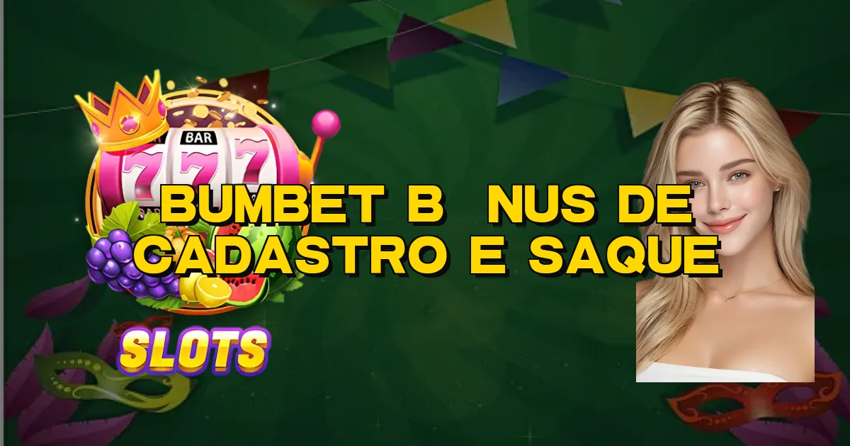 Bumbet Bônus De Cadastro E Saque Oficial