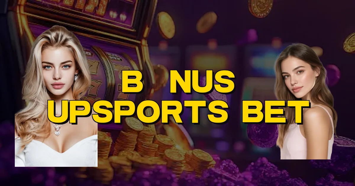 Bônus Upsports Bet Oficial