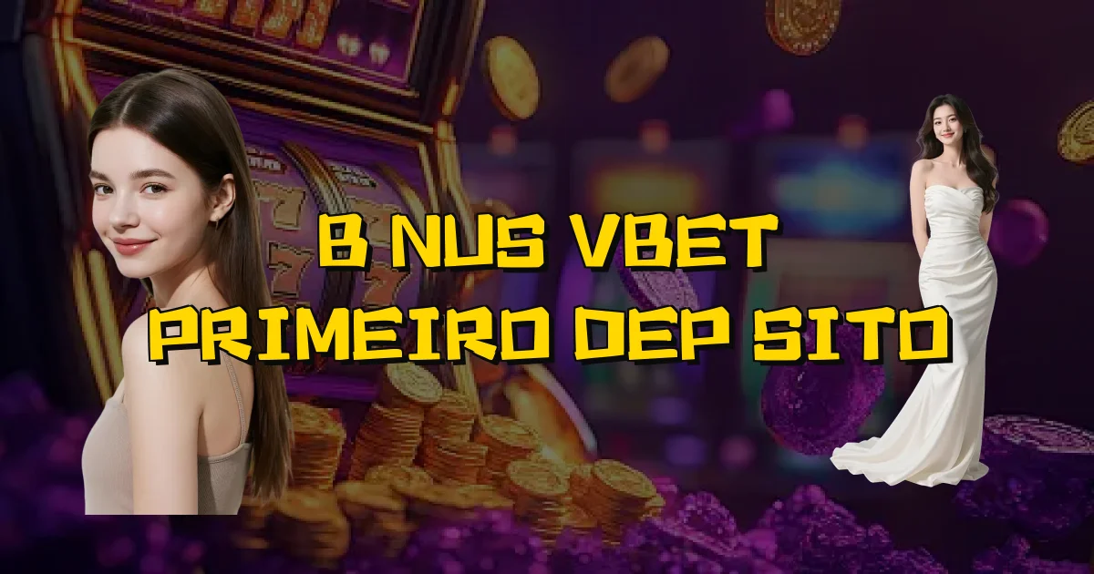 Bônus Vbet Primeiro Depósito Oficial