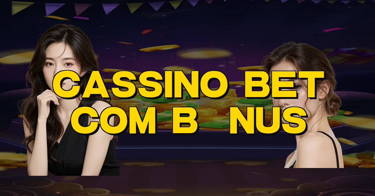 Cassino Bet Com Bônus Oficial