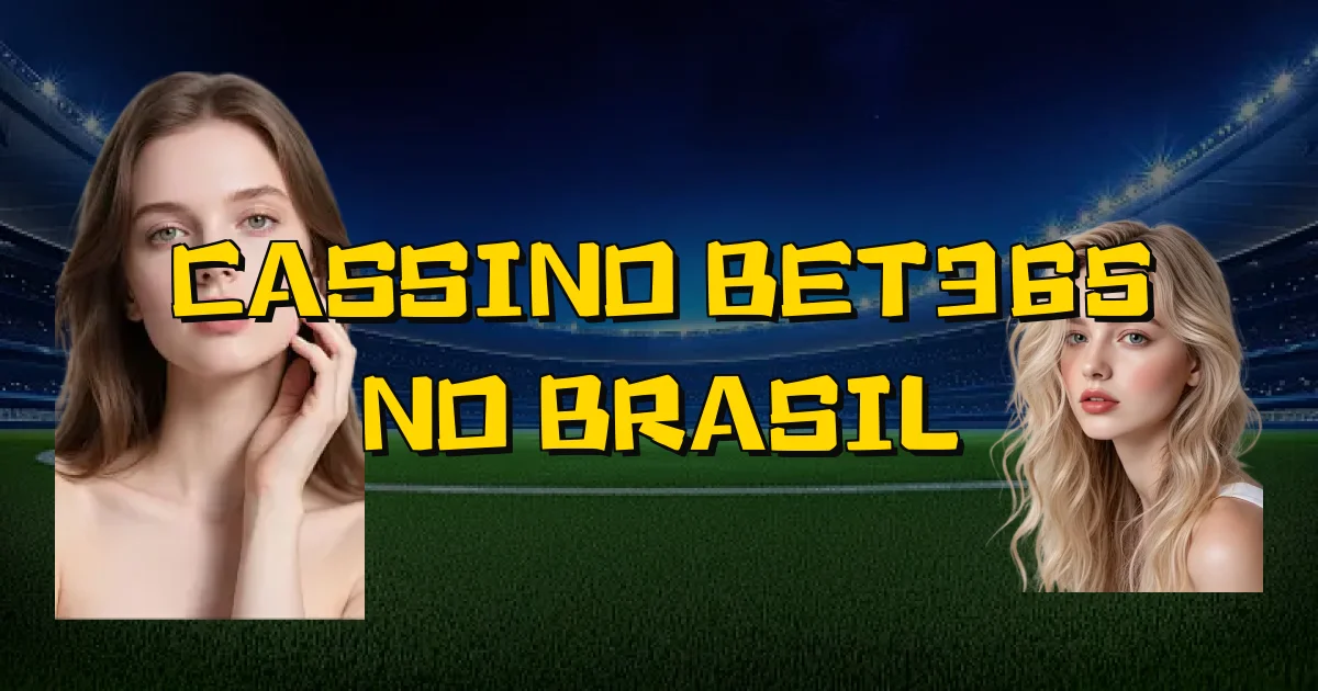 Cassino Bet365 No Brasil Oficial
