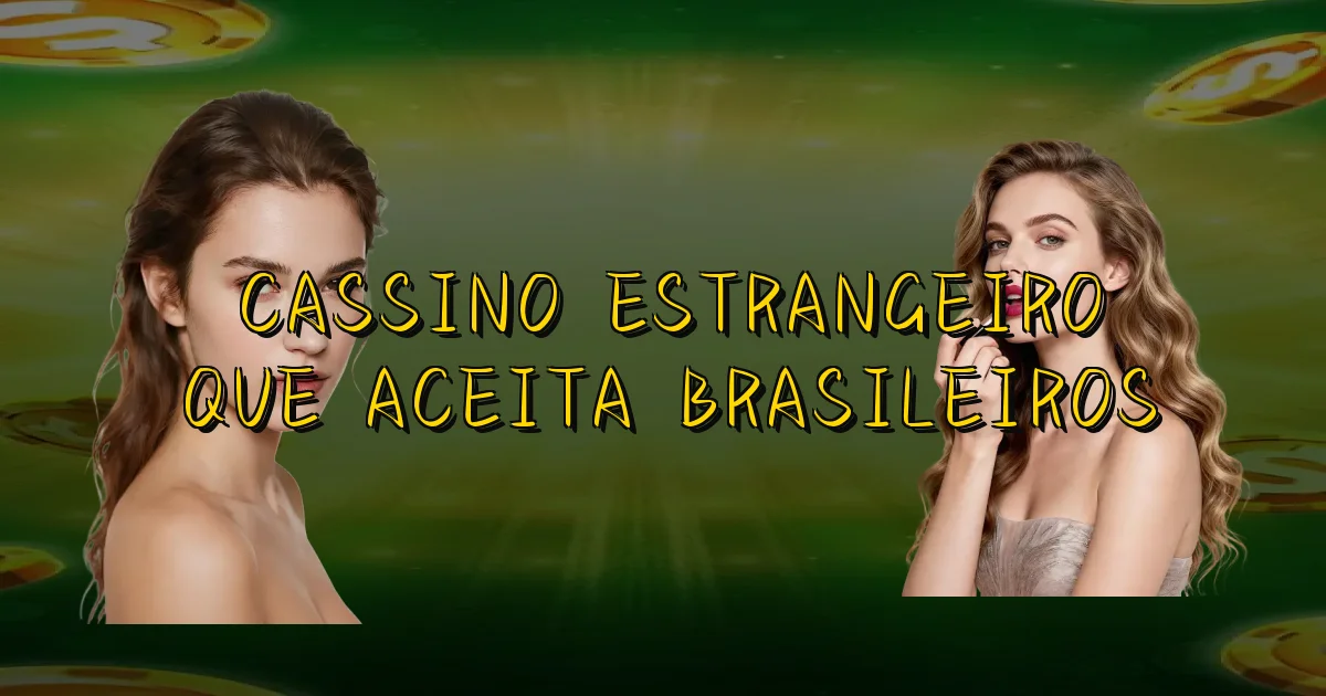 Cassino Estrangeiro Que Aceita Brasileiros Oficial