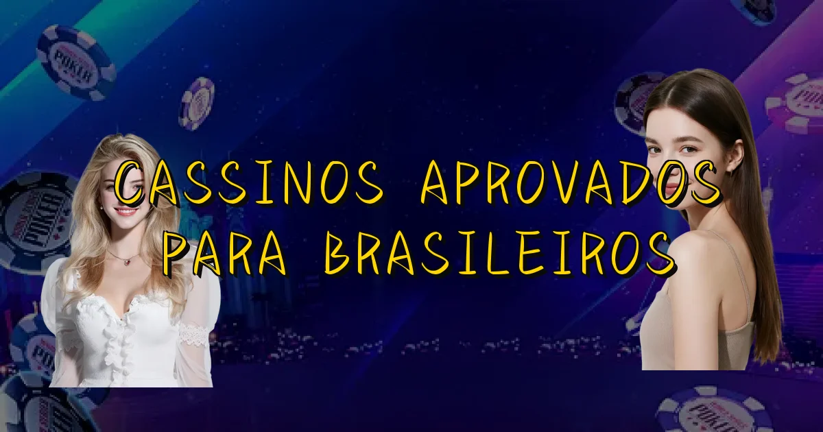 Cassinos Aprovados Para Brasileiros Oficial