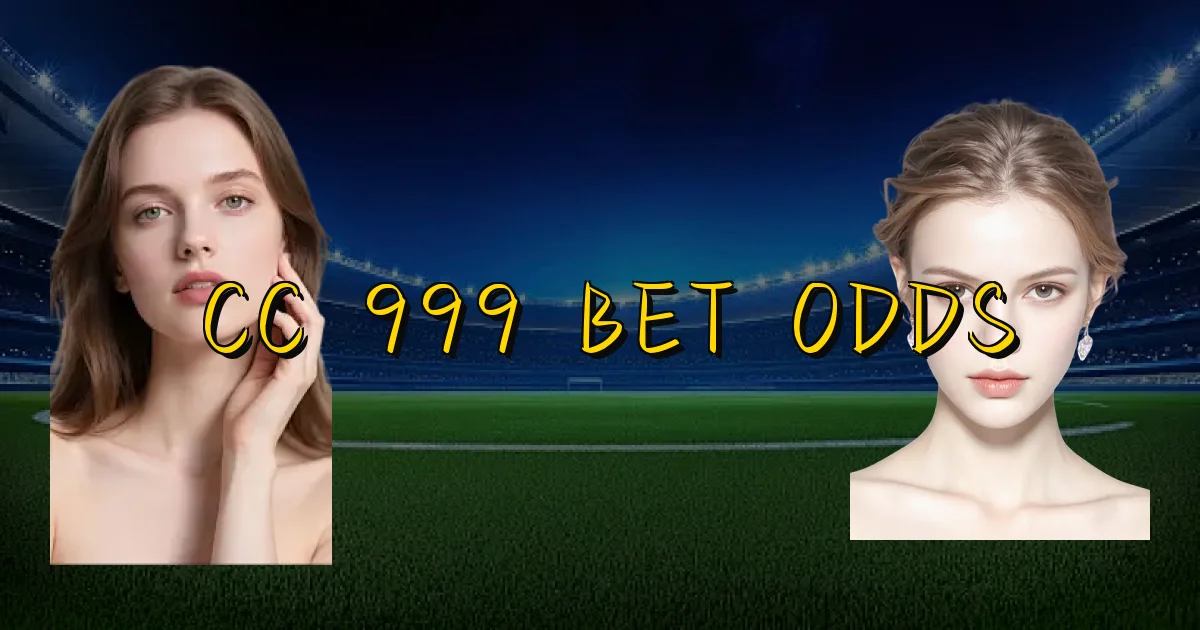 Cc 999 Bet Odds Oficial