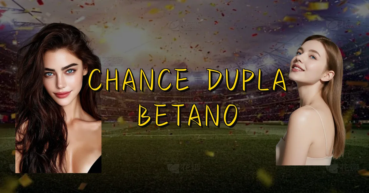 Chance Dupla Betano Oficial