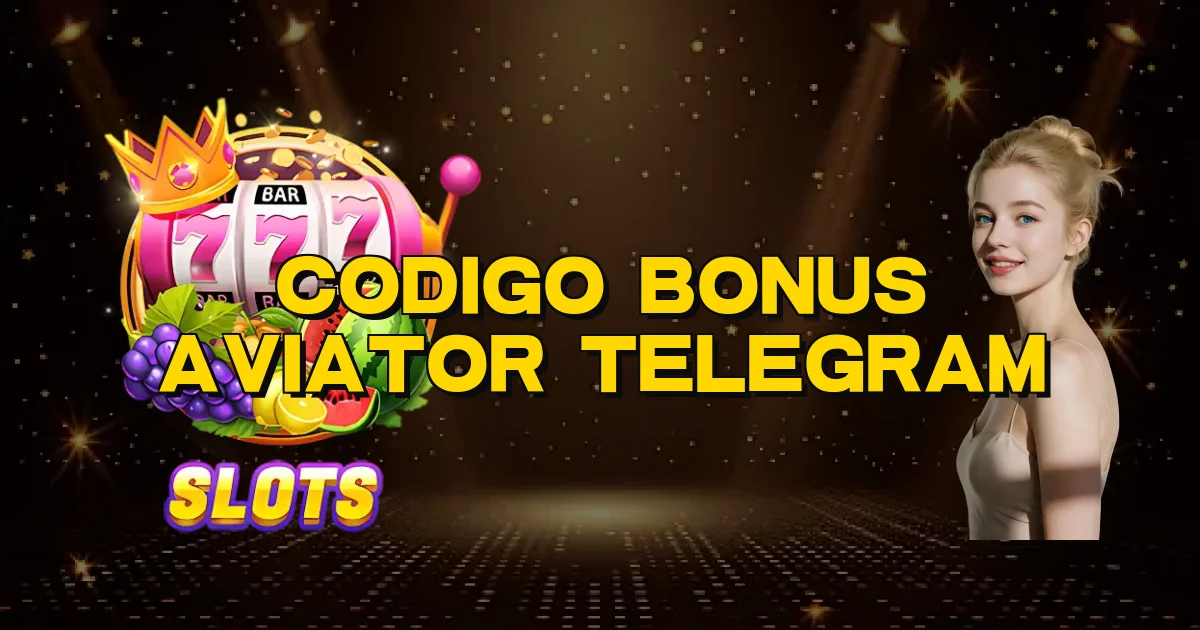 Codigo Bonus Aviator Telegram Oficial