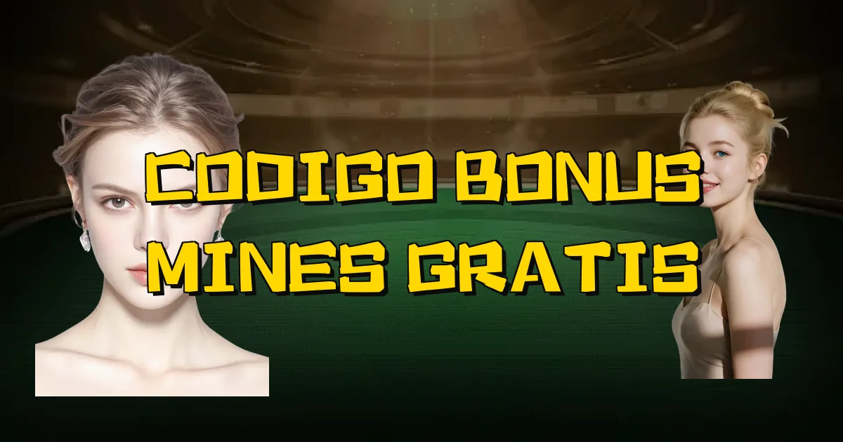 Codigo Bonus Mines Gratis Oficial
