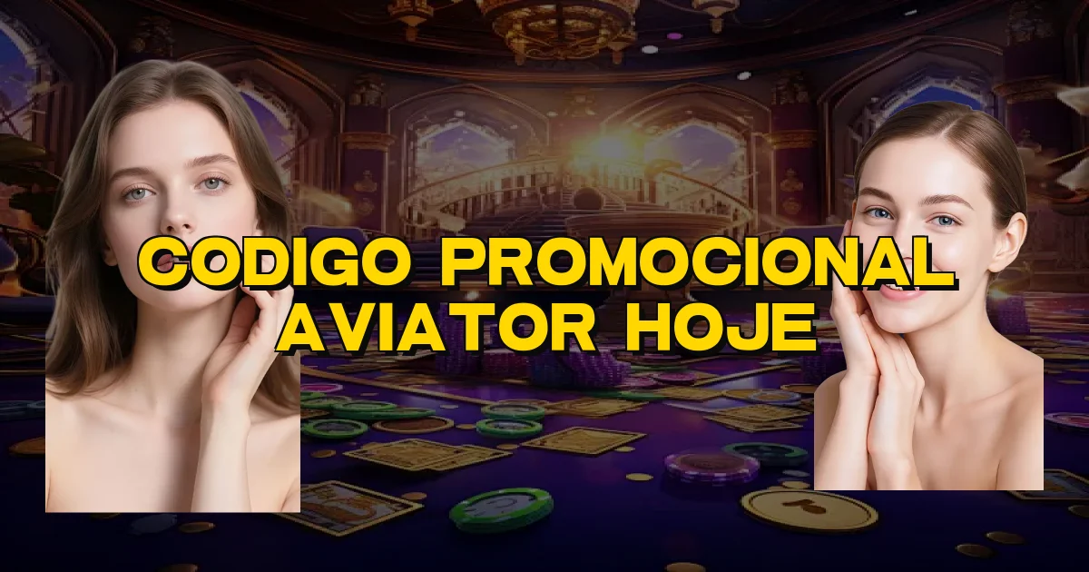 Codigo Promocional Aviator Hoje Oficial