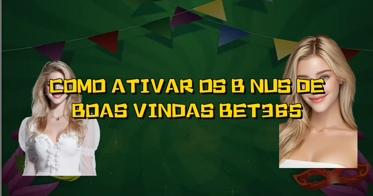 Como Ativar Os Bônus De Boas Vindas Bet365 Oficial